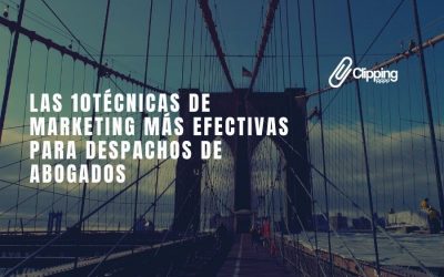 Las 10 técnicas de marketing más efectivas para despachos de abogados