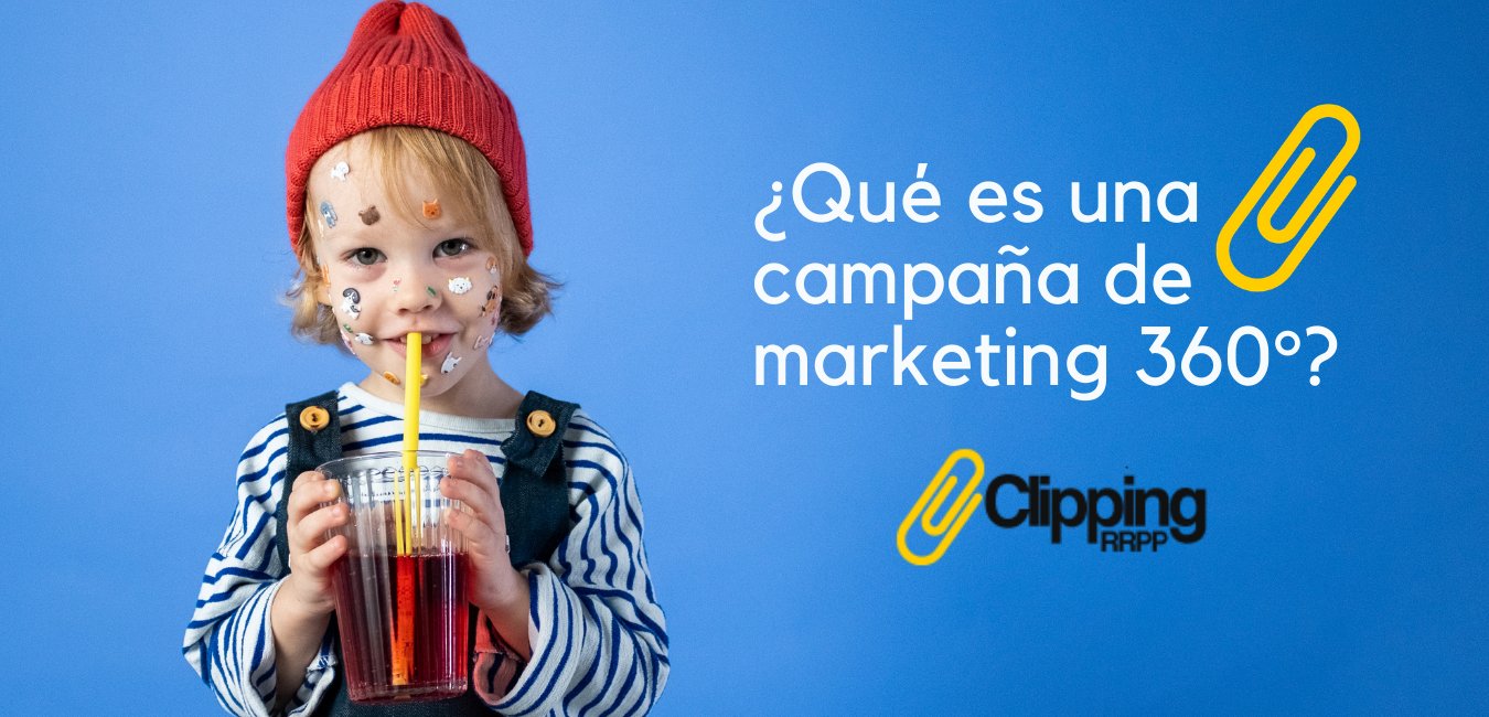 Qué es una campaña de marketing 360°